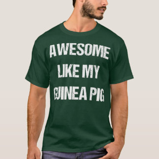 AWESOME LIKE MY GUINEA PIG- fun Premium T-Shirt