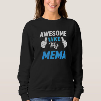 Awesome Like My Mema Sweatshirt