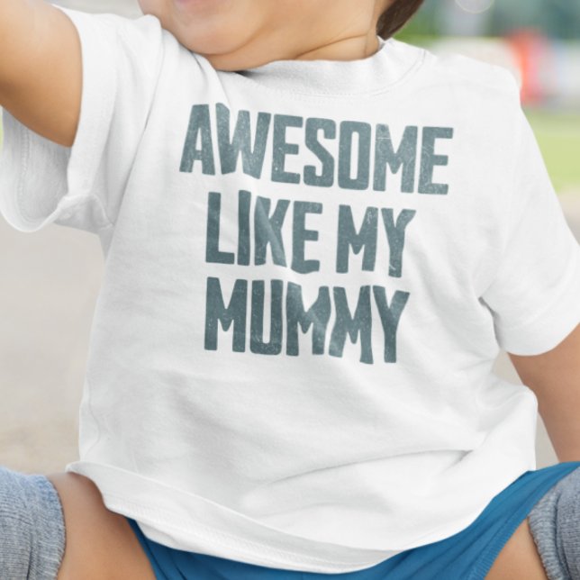 AWESOME LIKE MY MUMMY Funny Baby T-shirt (Von Creator hochgeladen)