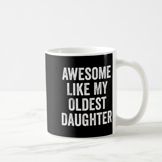 Awesome Like My Oldest Daughter Funny Dad Jokes Fa Kaffeetasse (Rechts)