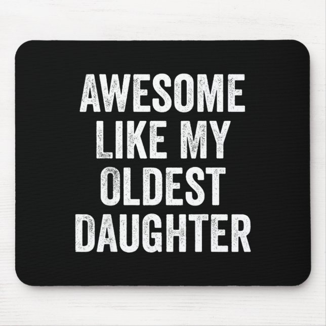 Awesome Like My Oldest Daughter Funny Dad Jokes Fa Mousepad (Vorne)