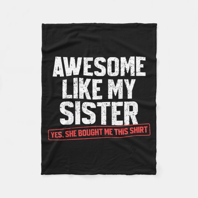 Awesome Like My Sister Sarcastic Funny Brother  Fleecedecke (Vorderseite)