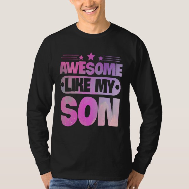 Awesome Like My Son For Mom Dad T-Shirt (Vorderseite)