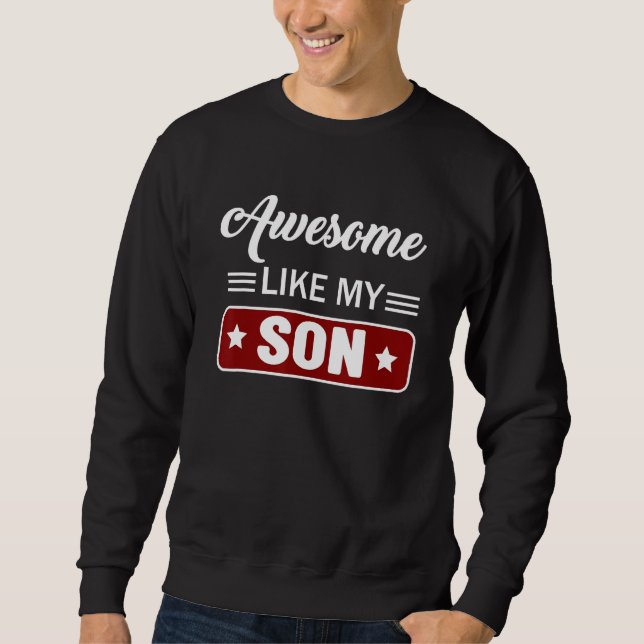 Awesome like my Son  Mom & Dad  from Son Sweatshirt (Vorderseite)