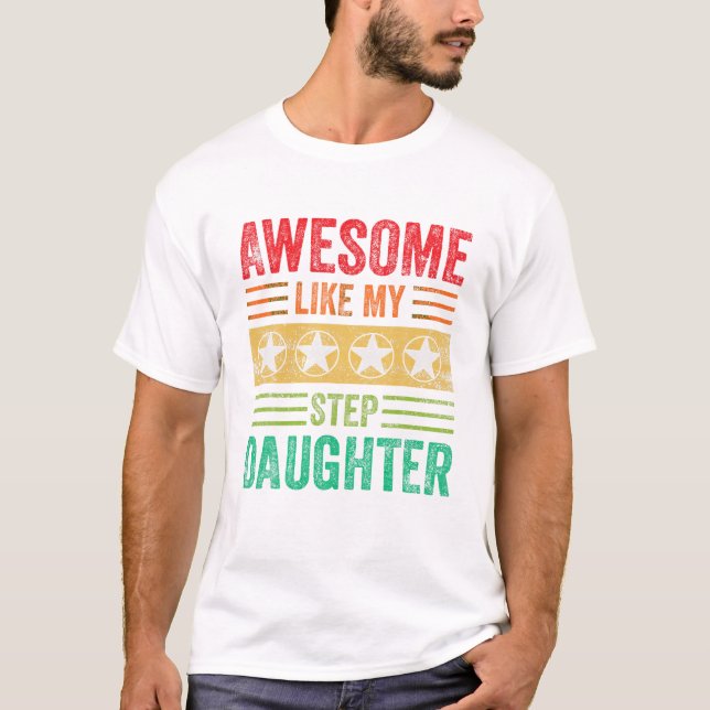 Awesome Like My Step Daughter T-Shirt (Vorderseite)