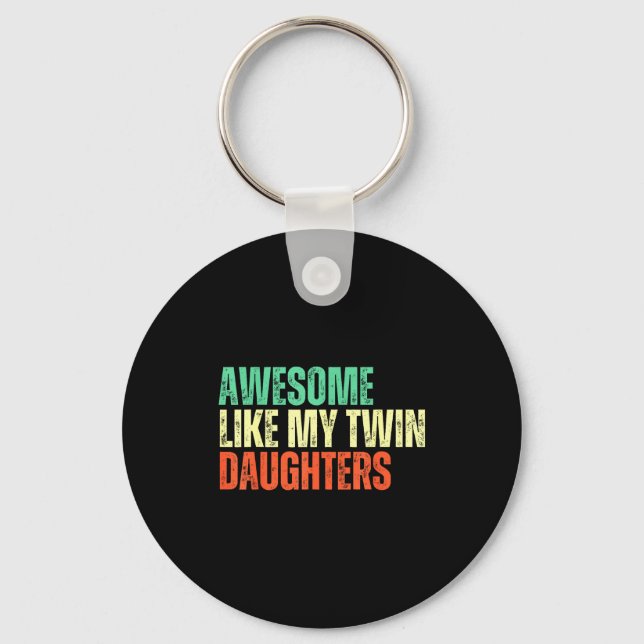 Awesome Like My Twin Daughters Funny Mom Dad Paren Schlüsselanhänger (Vorderseite)
