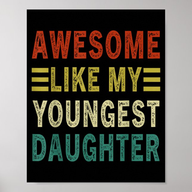 Awesome Like My Youngest Daughter Father's Day Mot Poster (Vorne)