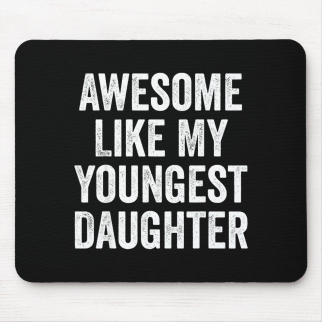 Awesome Like My Youngest Daughter Funny Dad Joke F Mousepad (Vorne)
