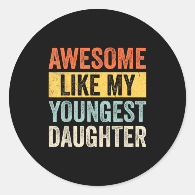 Awesome Like My Youngest Daughter Funny Father's D Runder Aufkleber (Vorderseite)