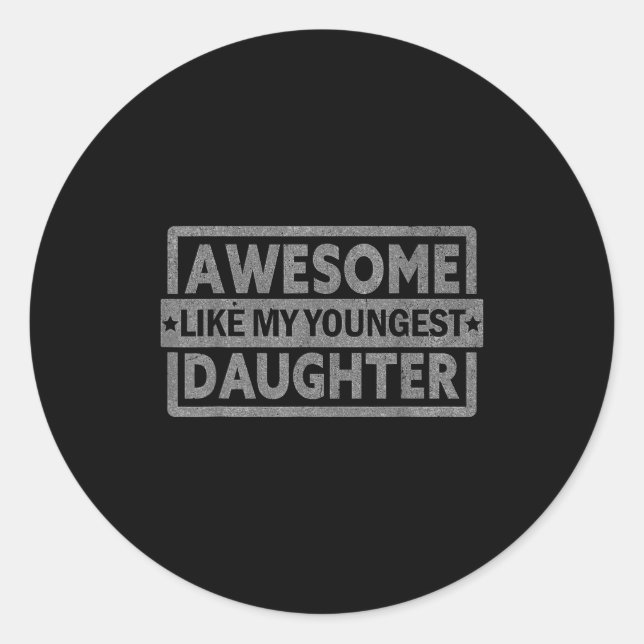 Awesome Like My Youngest Daughter Men Fathers Day  Runder Aufkleber (Vorderseite)