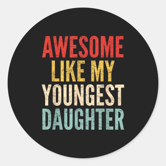 Awesome Like My Youngest Daughter Mother's Day Fat Runder Aufkleber (Vorderseite)