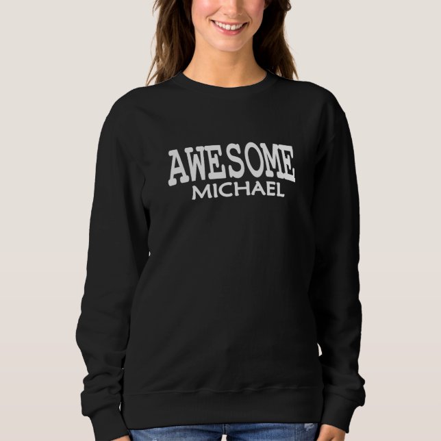 Awesome Michael Michael Boyfriend Michael Husband  Sweatshirt (Vorderseite)