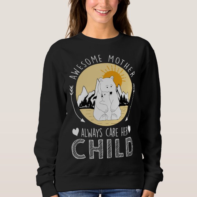 Awesome Mother Always Care Her Child Bear Love Mot Sweatshirt (Vorderseite)