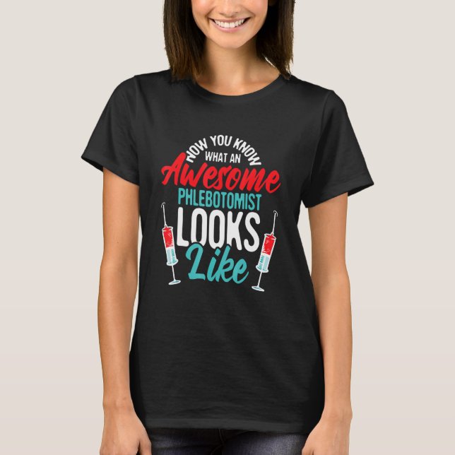 Awesome Phlebotomist Looks Like  Medical Phlebotom T-Shirt (Vorderseite)