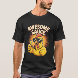 Awesome Sauce Hahn Gackert Um Hühner-Vati Chi T-Shirt