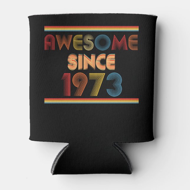 Awesome Since 1973 Birthday Ohrts Dosenkühler (Vorderseite)