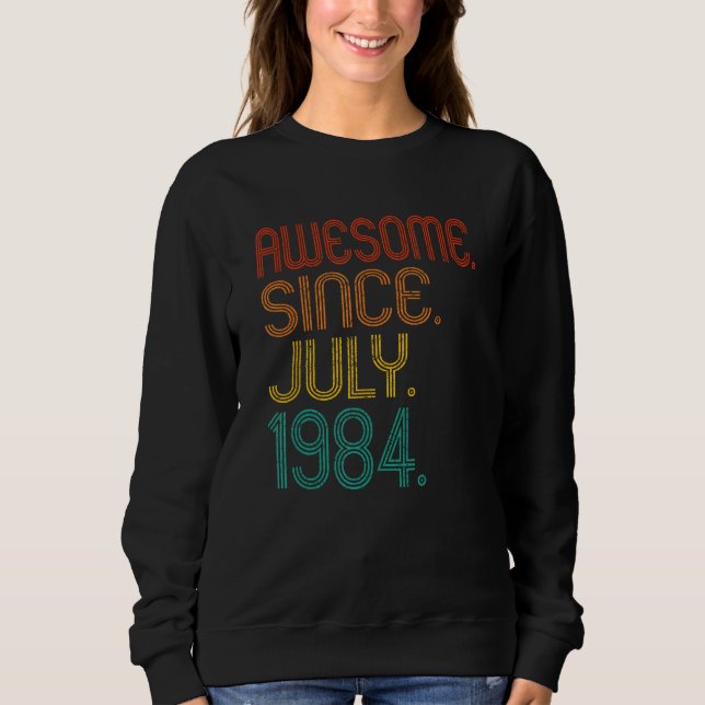 Awesome Since July 1984 Anniversary Birthday 1984  Sweatshirt (Vorderseite)