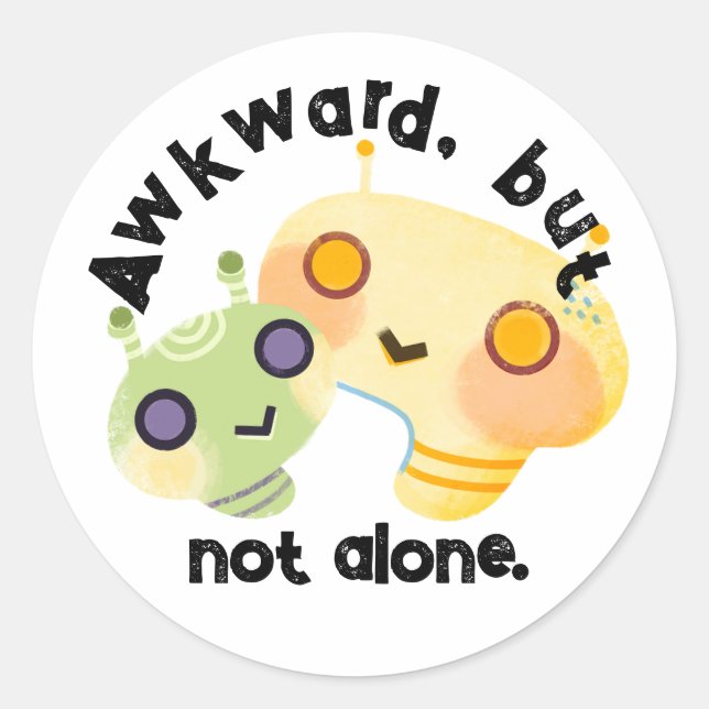 Awkward, aber nicht allein runder aufkleber (Vorderseite)