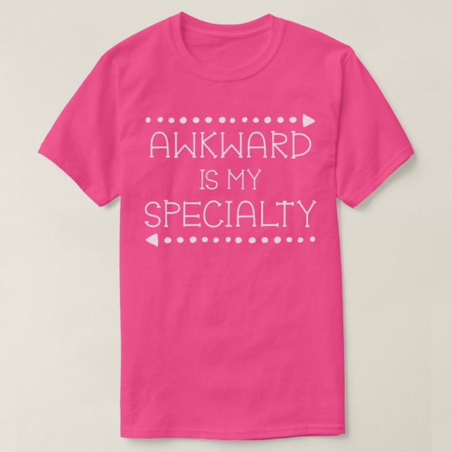 Awkward ist mein Spezialgebiet Funny Clumsy T-Shirt (Design vorne)