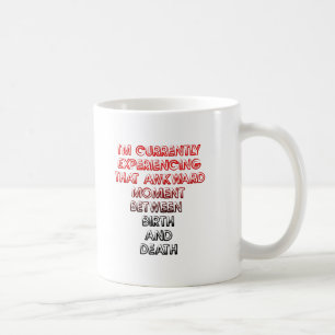 Awkward Moment Funny Mug Kaffeetasse