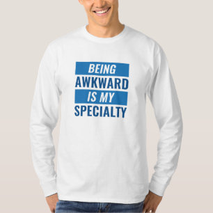 Awkward sein T-Shirt