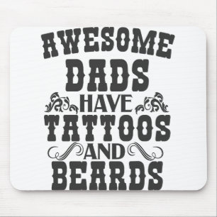 Awsome Dads Have Tattoos And Beards Father day Mousepad