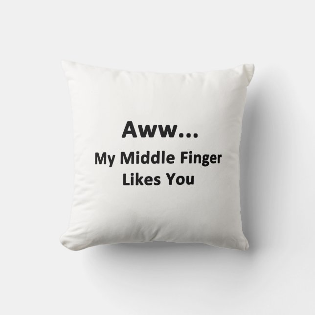 Aww… mein Mittelfinger mag Sie Kissen (Vorderseite)