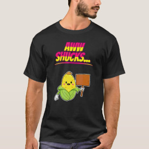 Aww Shucks CornHumor Fun T-Shirt