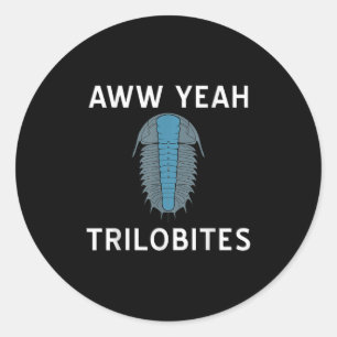 Aww Yeah Trilobites Science Fossils Paleontologe Runder Aufkleber