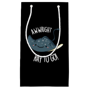 Awww-right Ray To Go Funny Stingray Pun Dark BG Kleine Geschenktüte