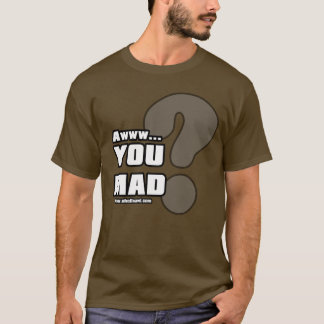 Awww Sie wütend? T-Shirt