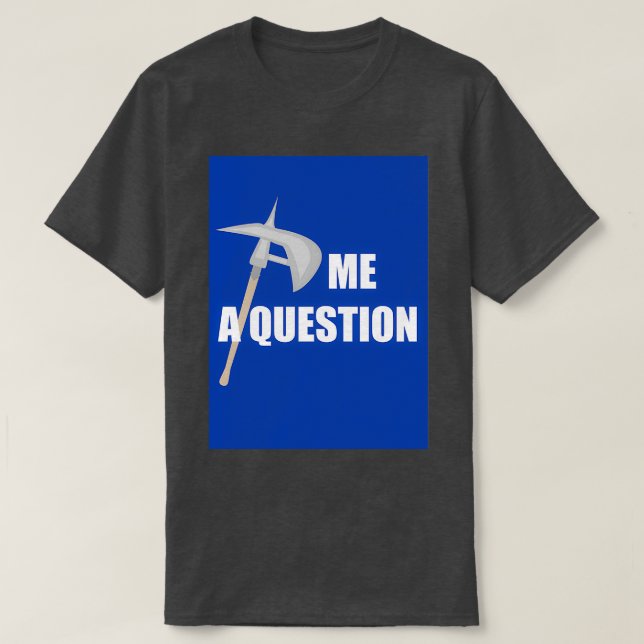 Ax me a Question 2 Blue Classic TShirt (Design vorne)