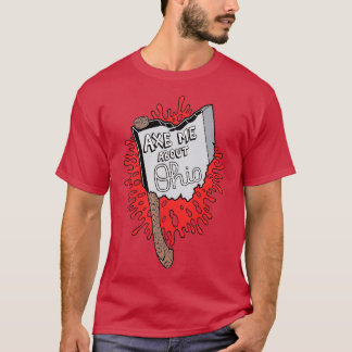 Ax me About Ohio Classic TShirt