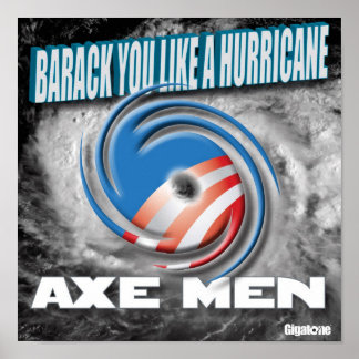 Ax Men Barack You Like A Huragan Poster