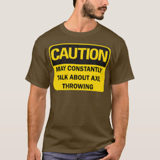Ax Sprichwort lustige QuotVorsicht kann konstant s T-Shirt