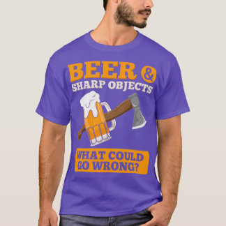 Ax Throwing Beer Sharp Objects Beer Drinker Ax T T-Shirt