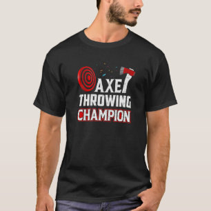 Ax Throwing Champion Sawdust Woodworker Carpenter T-Shirt