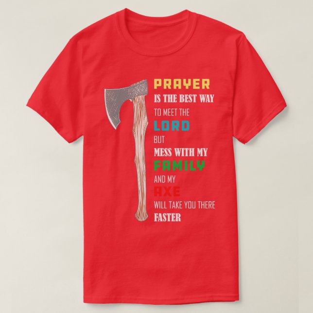 Ax Throwing Gebet ist der beste Weg, um das LO T-Shirt (Design vorne)