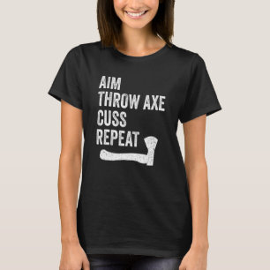 Ax Throwing Lumberjack Hatchet Aim Ax Repe T-Shirt