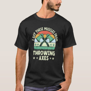 Ax-Throwing-Muskeln Ax-Throwing Beruflich A T-Shirt