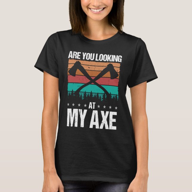 Ax Throwing Schauen Sie auf mein Ax Hatchet Thr T-Shirt (Vorderseite)