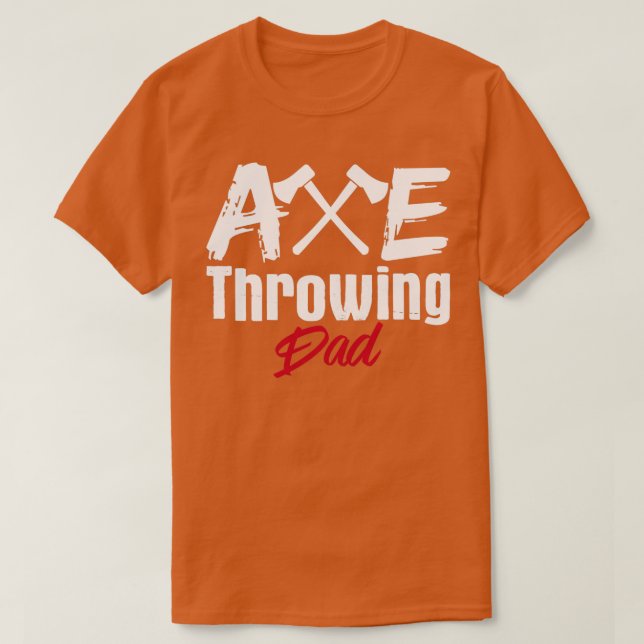 Ax Throwing Vater Tomahawk Throw Axes Hatchet T-Shirt (Design vorne)