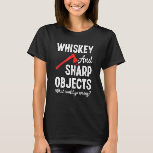 Ax Throwing Wine Sharp Objects Hatchet Lumberjack T-Shirt