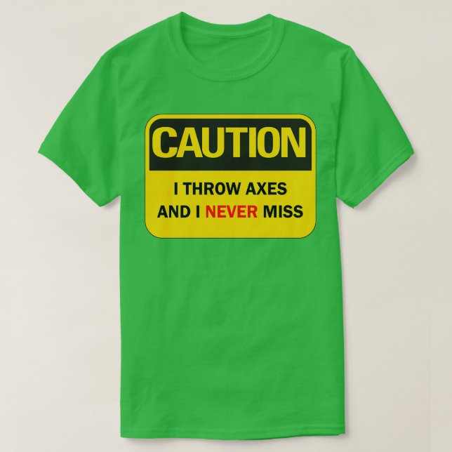 Ax werfen Sprichwort lustig Vorsicht ich werfen Ac T-Shirt (Design vorne)