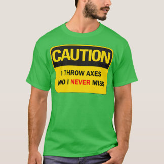 Ax werfen Sprichwort lustig Vorsicht ich werfen Ac T-Shirt