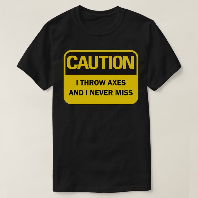 Ax werfen Sprichwort lustige QuotVorsicht ich werf T-Shirt (Design vorne)