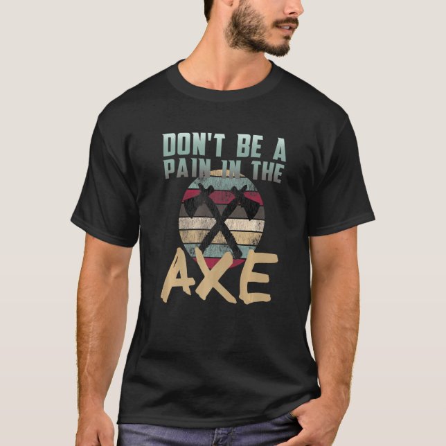 Ax-Wurfende ist kein Schmerz im AX T-Shirt (Vorderseite)