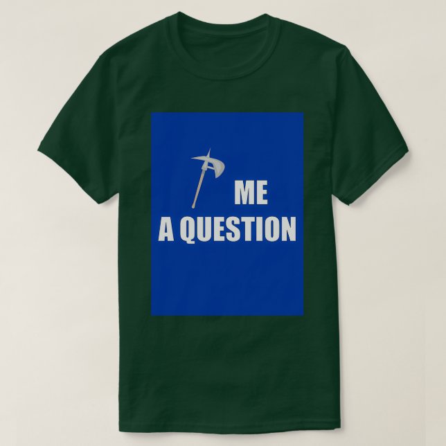 Axe me a Question Blue Classic TShirt (Design vorne)