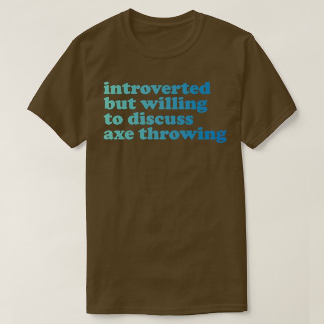 Axe Throwing Funny Axe Throwing Introverted But Wi T-Shirt (Design vorne)