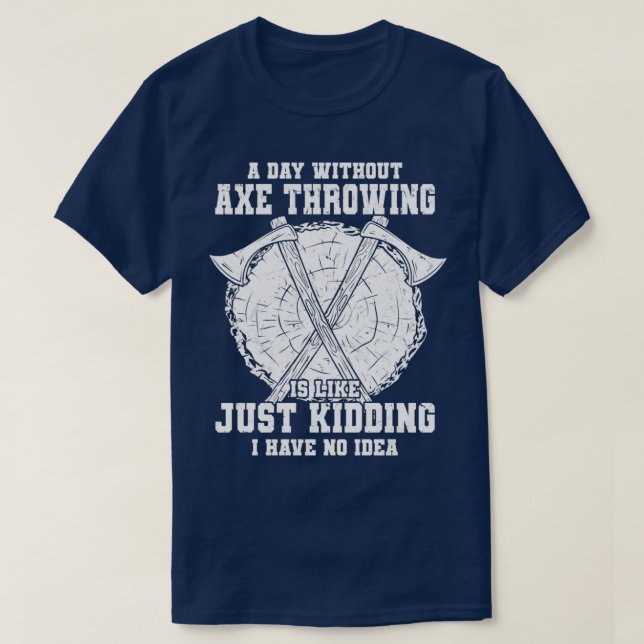 Axe Throwing Sayings Axe Thrower Hobby Gift Idea 2 T-Shirt (Design vorne)